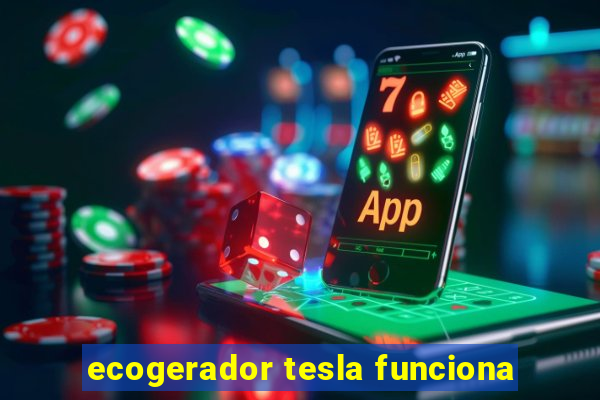 ecogerador tesla funciona